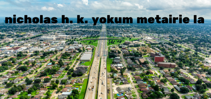 nicholas h. k. yokum metairie la